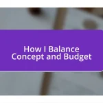 How I Balance Concept and Budget