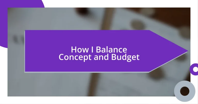 How I Balance Concept and Budget