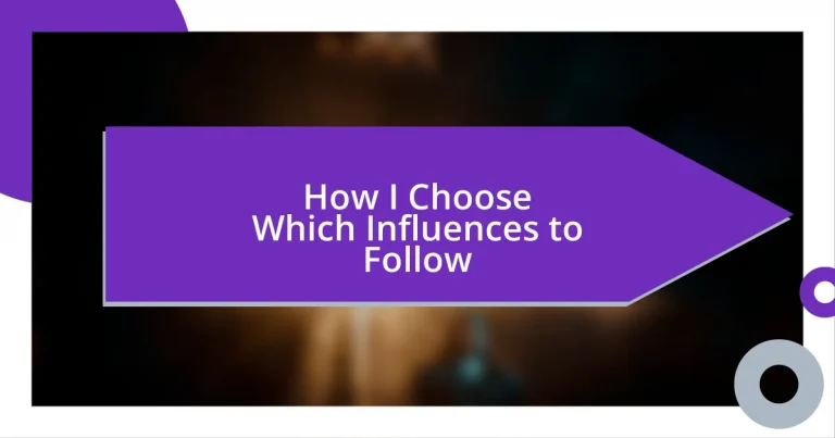 How I Choose Which Influences to Follow