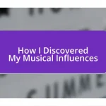 How I Discovered My Musical Influences