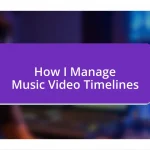 How I Manage Music Video Timelines