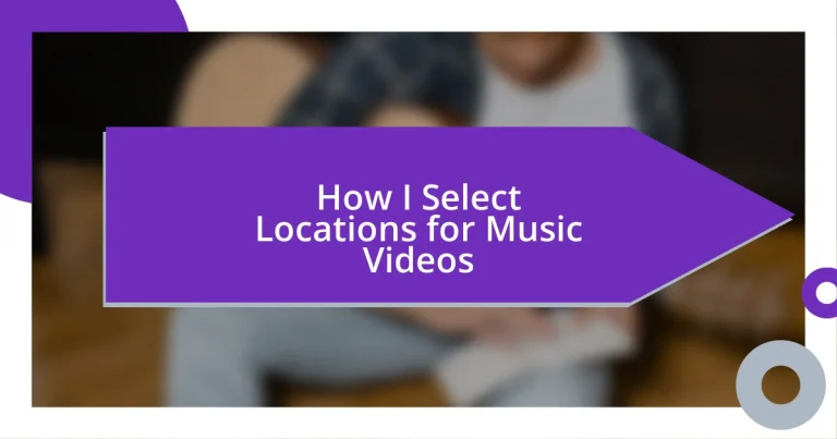 How I Select Locations for Music Videos