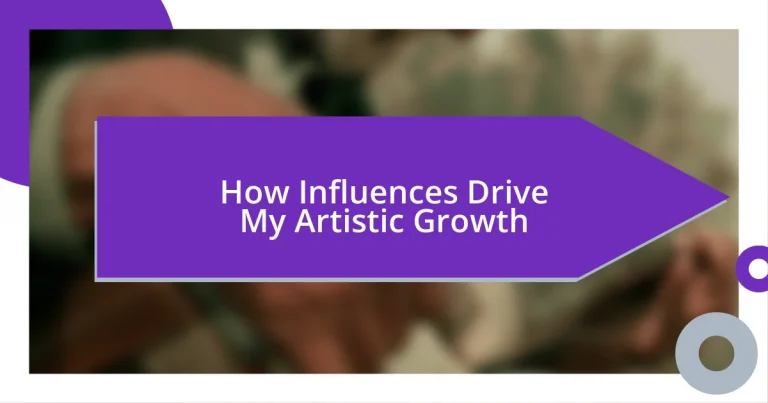 How Influences Drive My Artistic Growth