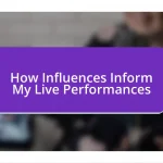 How Influences Inform My Live Performances