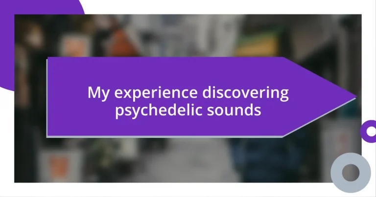 My experience discovering psychedelic sounds