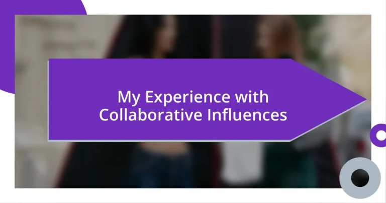 My Experience with Collaborative Influences