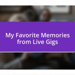 My Favorite Memories from Live Gigs