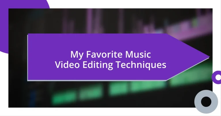 My Favorite Music Video Editing Techniques