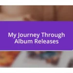 My Journey Through Album Releases