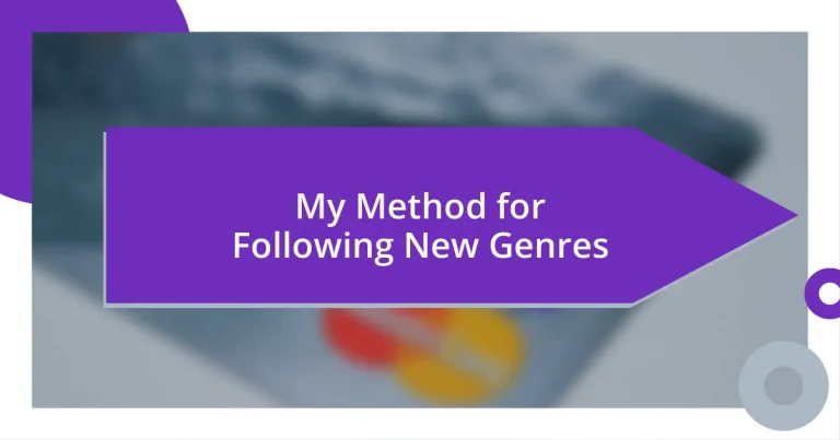 My Method for Following New Genres