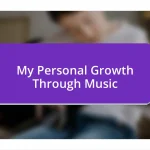 My Personal Growth Through Music