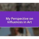 My Perspective on Influences in Art