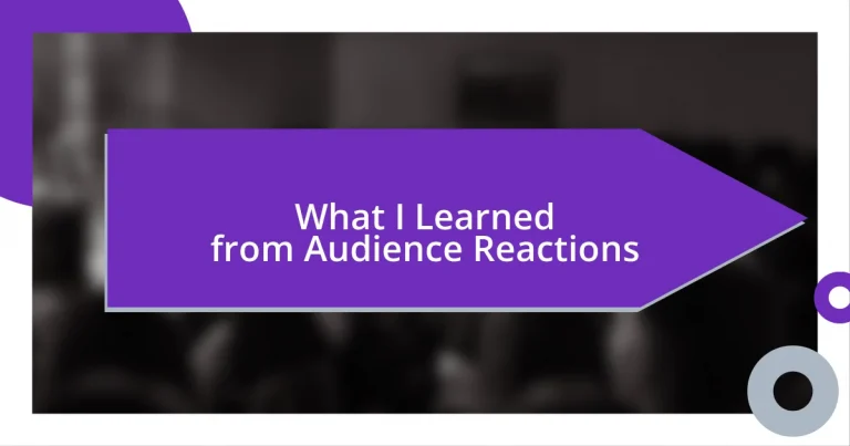 What I Learned from Audience Reactions