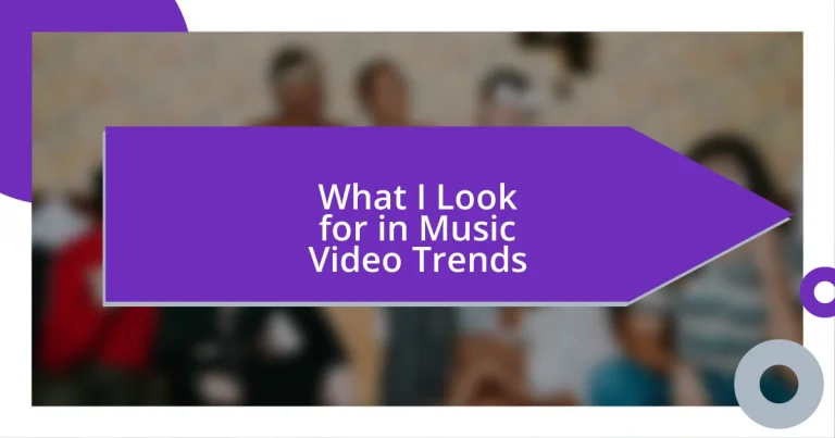 What I Look for in Music Video Trends