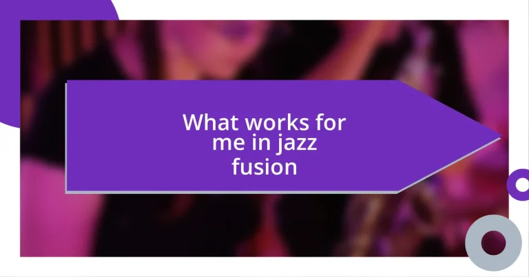 What works for me in jazz fusion