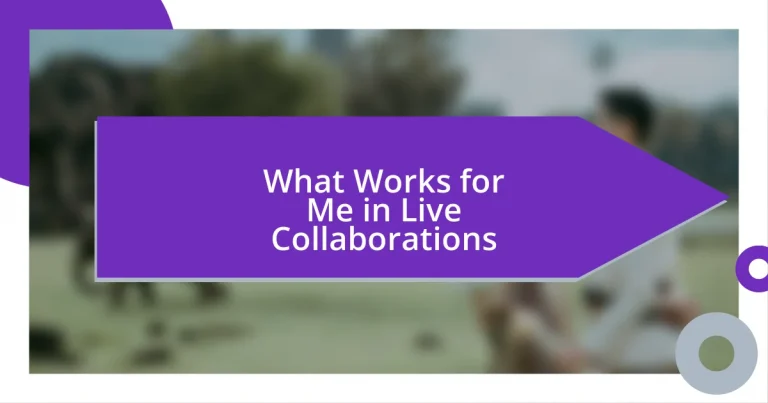 What Works for Me in Live Collaborations