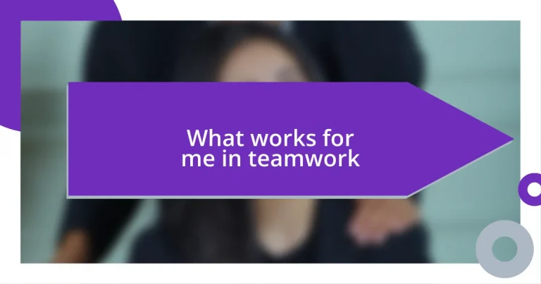 What works for me in teamwork