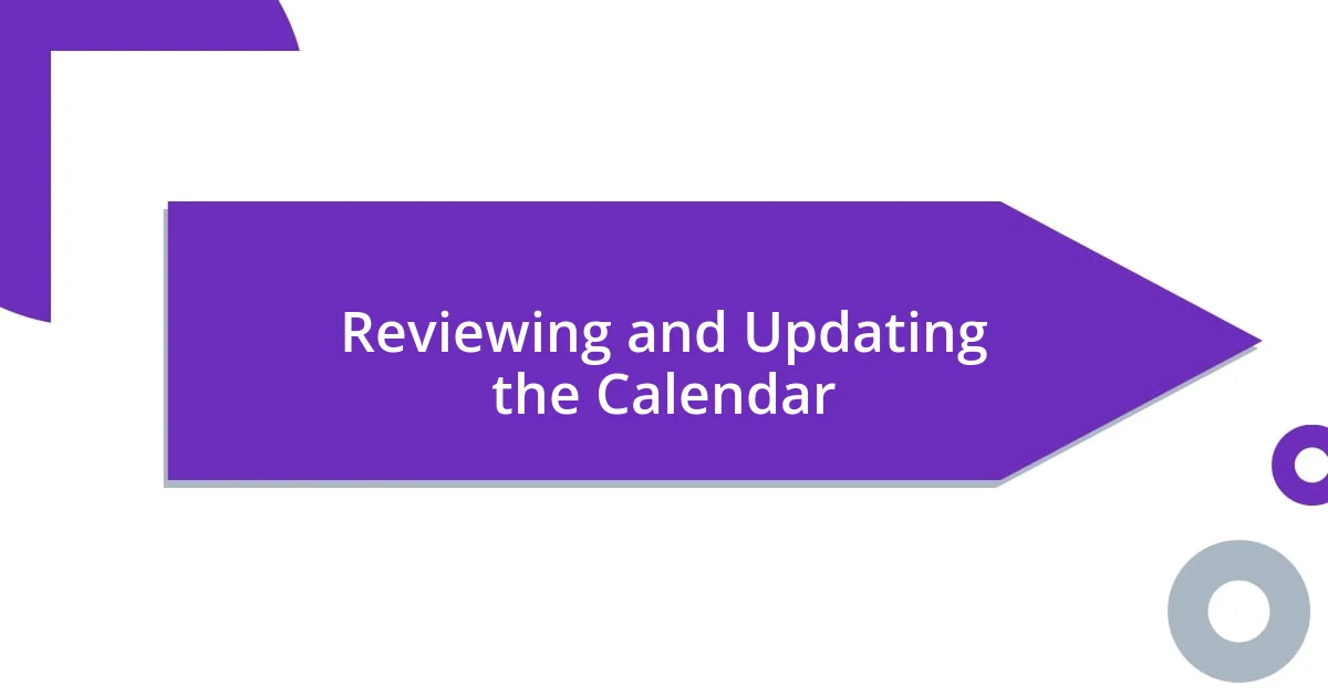 Reviewing and Updating the Calendar