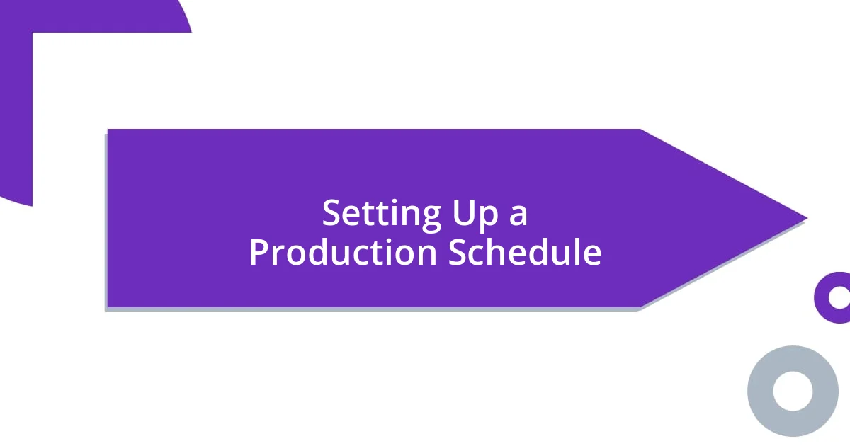 Setting Up a Production Schedule