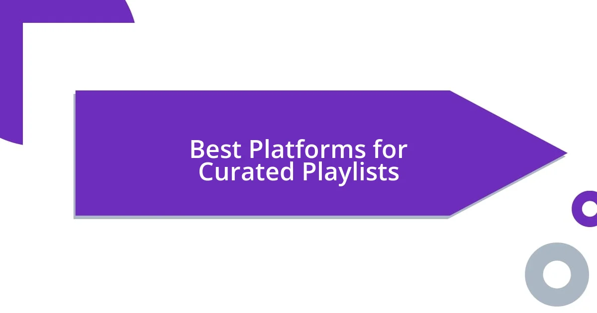 Best Platforms for Curated Playlists