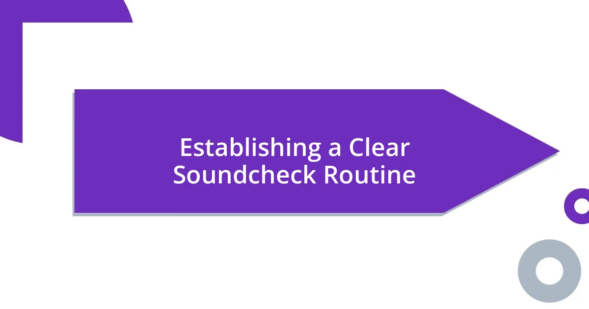 Establishing a Clear Soundcheck Routine